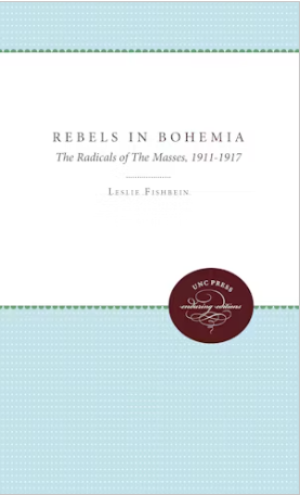 Rebels in Bohemia : the radicals of the Masses, 1911-1917