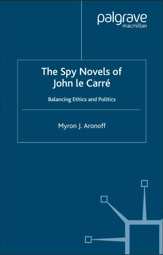 The Spy Novels of John le Carre: Balancing Ethics & Politics