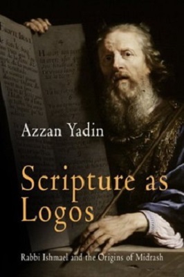 Scripture as Logos: Rabbi Ishmael and the Origins of Midrash