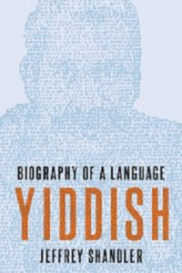 Yiddish: Biography of a Language