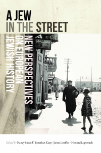 A Jew in the Street: New Perspectives on European Jewish History